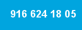 916 624 18 05